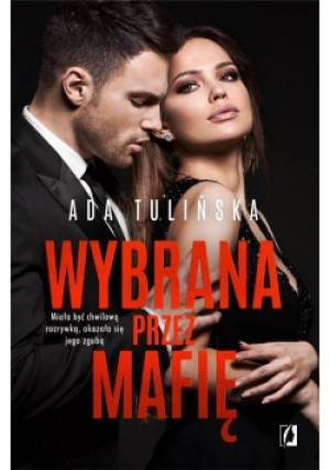 Wybrana przez mafię - Ada Tulińska - książka  wyd. 2021