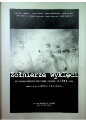 Żołnierze wyklęci antykomunistyczne podziemie zbrojne po 1944 roku - książka historyczna wyd. 2003