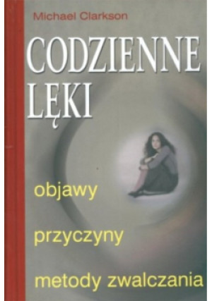 Codzienne lęki - Michael Clarkson - książka  wyd. 2006