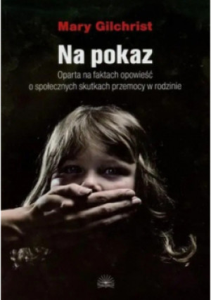 Na pokaz - Mary Gilchrist - książka  wyd. 2009