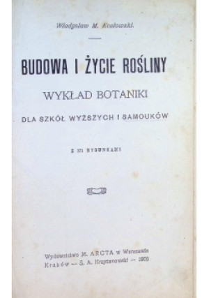 Budowa i życie rośliny, 1908 r. - Władysław M. Kozłowski - książka  wyd. 1908
