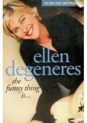 The Funny Thing Is - Ellen DeGeneres - książka  wyd. 2004