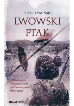 Lwowski ptak - Piotr Tymiński - książka historyczna wyd. 2018