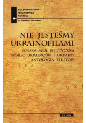 Nie jesteśmy ukrainofilami - Paweł Kowal - książka  wyd. 2008