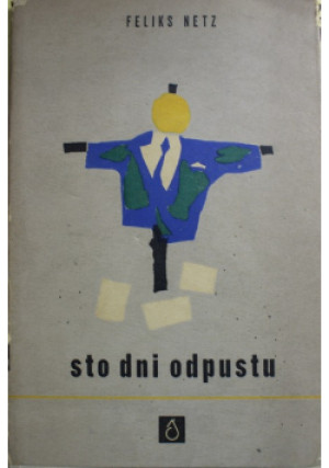 Sto dni odpustu - Feliks Netz - książka historyczna wyd. 1968