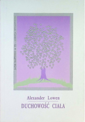Duchowość ciała - Alexander Lowen - książka  wyd. 1991