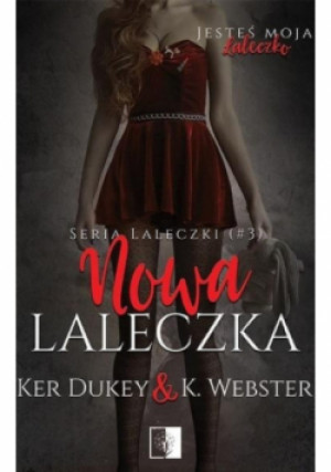 Nowa laleczka - Ker Dukey, K. Webster - książka  wyd. 2019