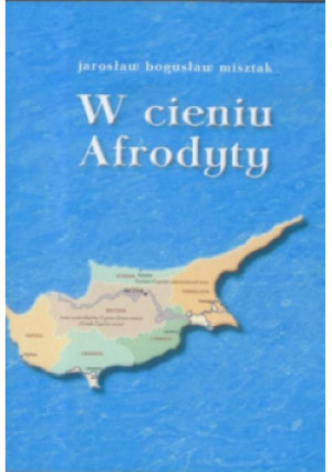 W cieniu Afrodyty - Jarosław Bogusław Misztak - książka historyczna wyd. 2017