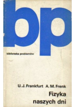 Fizyka naszych dni - U.J Frankfurt, A.M. Frenk - książka  wyd. 1974
