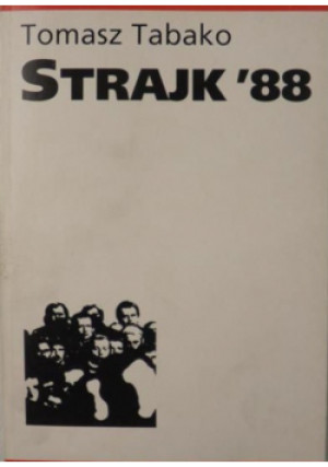 Strajk 88 - Tomasz Tabako - książka historyczna wyd. 1992