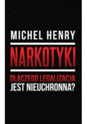 Narkotyki - Michel Henry - książka  wyd. 2012