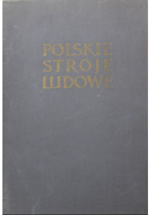 Polskie stroje ludowe - książka  wyd. 1955