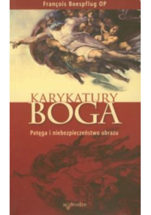 Karykatury Boga - Francois Boespflug - książka  wyd. 2008