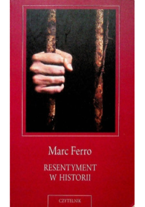 Resentyment w historii - Marc Ferro - książka  wyd. 2013