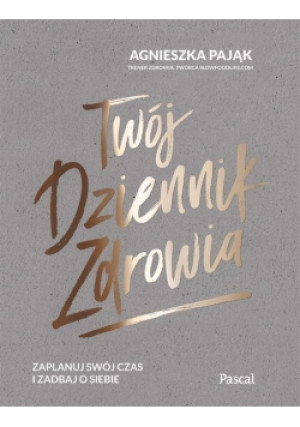 Twój dziennik zdrowia - Agnieszka Pająk - książka  wyd. 2018