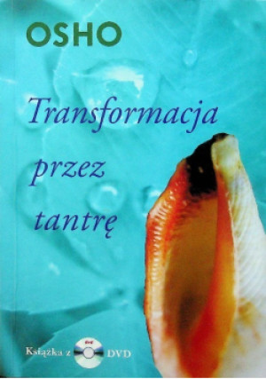 Transformacja przez tantrę - Osho - książka  wyd. 2010