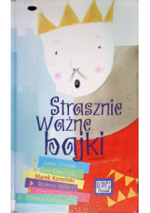 Strasznie ważne bajki - książka  wyd. 2010