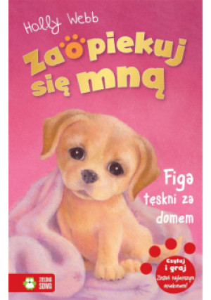 Zaopiekuj się mną Figa tęskni za domem - Holly Webb - książka  wyd. 2021