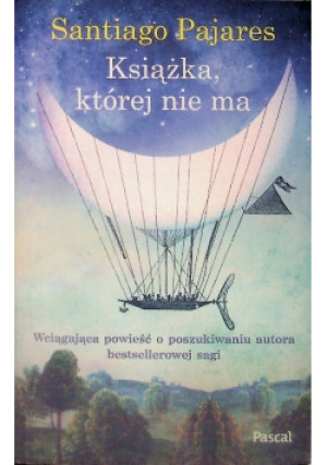 Książka której nie ma - Santiago Pajares - książka  wyd. 2015