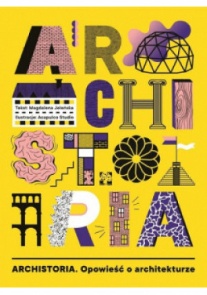 Archistoria. Opowieść o architekturze - Magdalena Jeleńska - książka  wyd. 2024