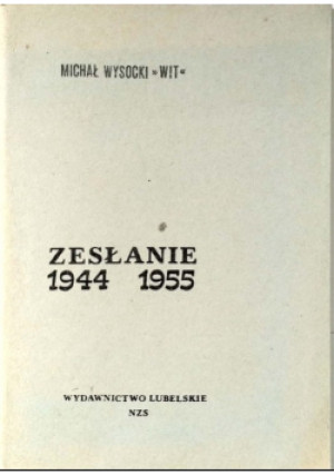 Zesłanie 1944 - 1955 - Michał Wysocki - książka historyczna wyd. 2020