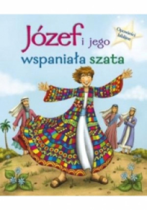 Opowieści biblijne. Józef i Jego wspaniała szata - Morton Sasha - książka  wyd. 2016