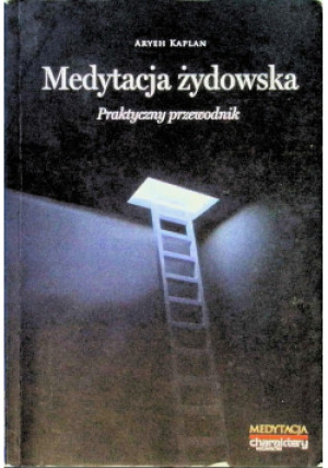 Medytacja żydowska - Aryeh Kaplan - książka  wyd. 2015
