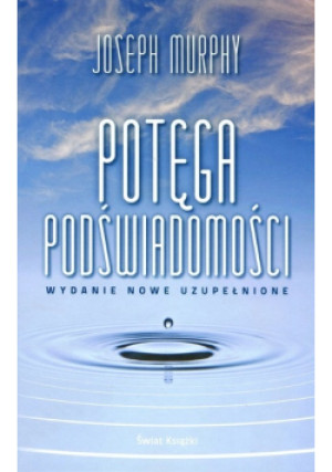 Potęga podświadomości - Joseph Murphy - książka  wyd. 2013