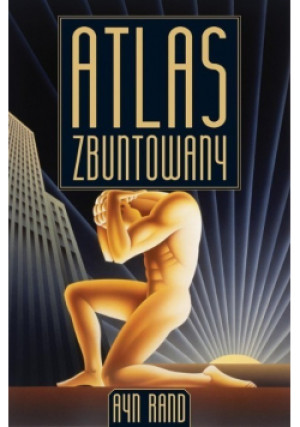 Atlas zbuntowany - Ayn Rand - książka  wyd. 2021