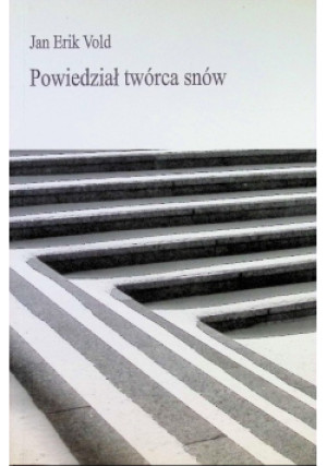 Powiedział twórca snów - Jan Erik Vold - książka  wyd. 2015