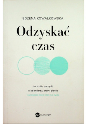 Odzyskać czas - Bożena Kowalkowska - książka  wyd. 2020
