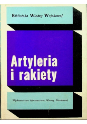 Artyleria i rakiety - Maria Domańska - książka historyczna wyd. 1972