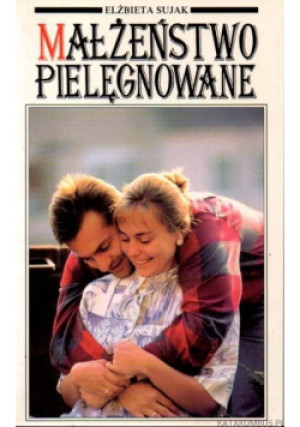 Małżeństwo pielęgnowane - Elżbieta Sujak - książka wyd. 1997