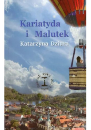 Kariatyda i Malutek - Katarzyna Dziura - książka  wyd. 2010