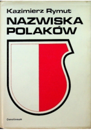 Nazwiska Polaków - Kazimierz Rymut - książka historyczna wyd. 1991