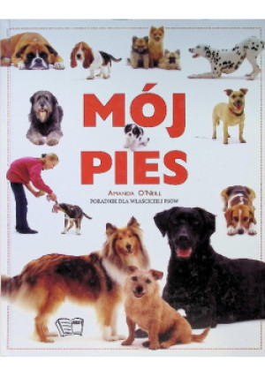 Mój pies - Amanda Oneil - książka  wyd. 2014