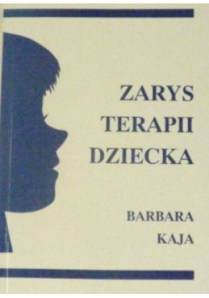 Zarys terapii dziecka - Barbara Kaja - książka  wyd. 2001