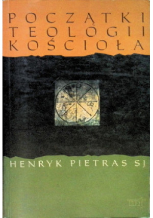 Początki teologii Kościoła - Henryk Pietras - książka  wyd. 2000