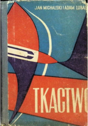 Tkactwo - Jan Michalski, Adam Lubas - książka  wyd. 1962