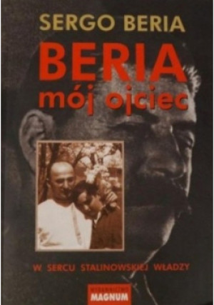 Beria mój ojciec - Sergo Beria - książka historyczna wyd. 2000
