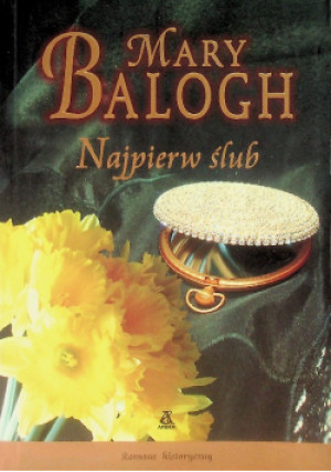 Najpierw ślub - Mary Balogh - książka  wyd. 2009