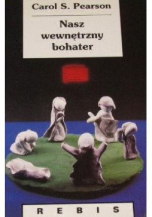 Nasz wewnętrzny bohater - Carol S. Pearson - książka  wyd. 1995