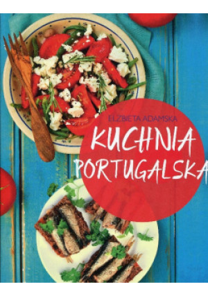 Kuchnia portugalska - Elżbieta Adamska - książka  wyd. 2016