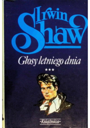 Głosy letniego dnia Tom 3 - Irwin Shaw - książka  wyd. 1994