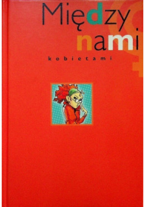 Między nami kobietami - książka  wyd. 2004