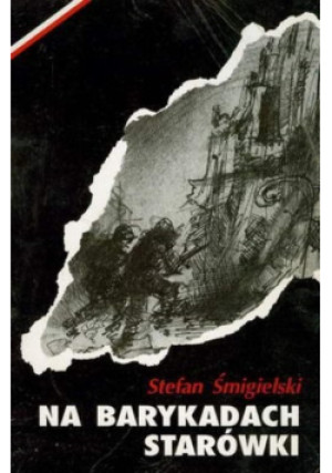Na Barykadach starówki - Stefan Śmigielski - książka historyczna wyd. 1992