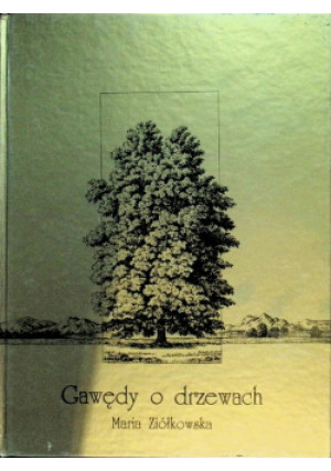 Gawędy o drzewach - Maria Ziółkowska - książka  wyd. 1993