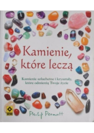 Kamieni które leczą - Philip Permutt - książka  wyd. 2008