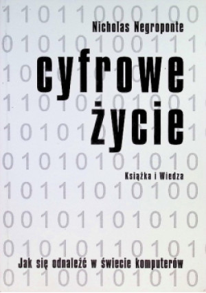 Cyfrowe życie - Nicholas Negroponte - książka  wyd. 1997
