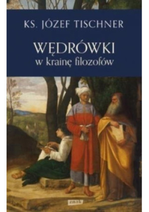 Wędrówki w krainę filozofów - Józef Tischner - książka  wyd. 2017